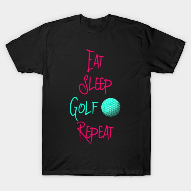 Eat Sleep Golf Driving Range Golfer Quote T-Shirt by at85productions